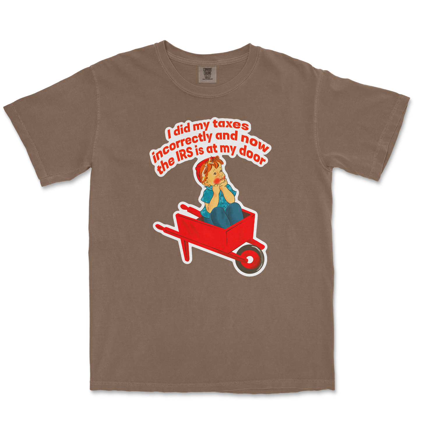 Comfort Colors T-Shirt Here Comes the IRS in Espresso