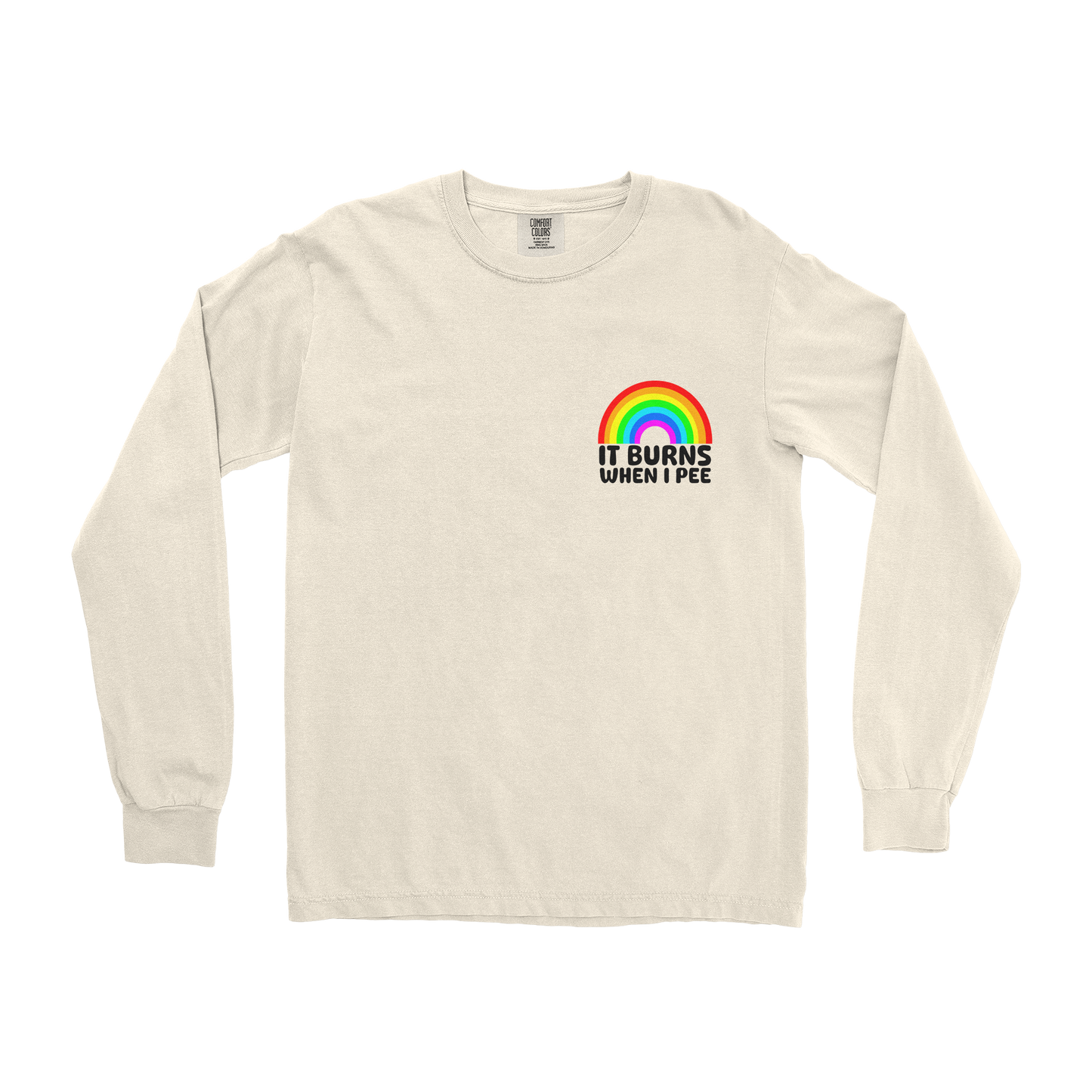 Comfort Colors Long Sleeve Burns When I Pee in Ivory