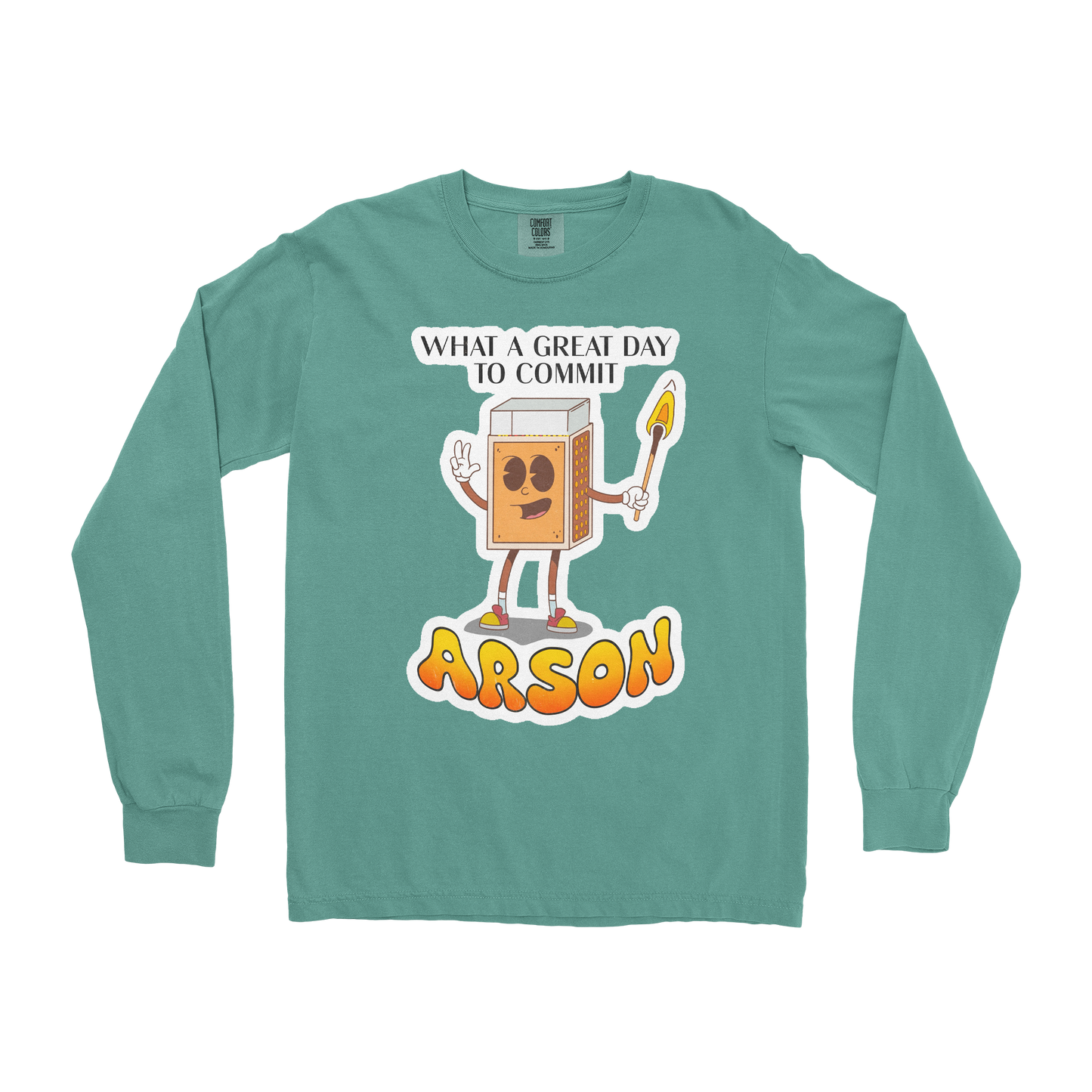 Comfort Colors Long Sleeve Commit Arson in Light Green