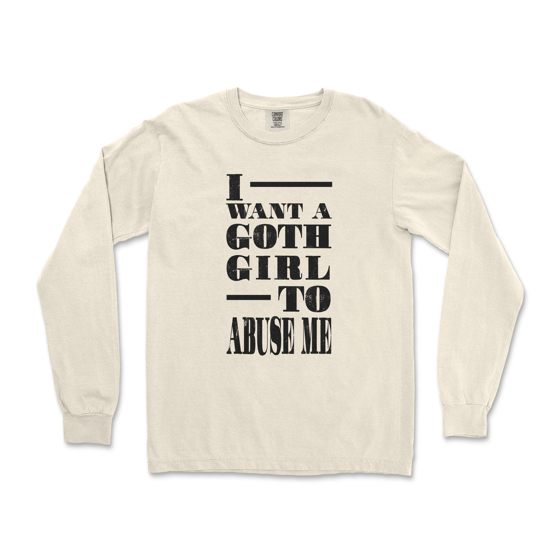 Comfort Colors Long Sleeve I Want A Goth GF in Ivory
