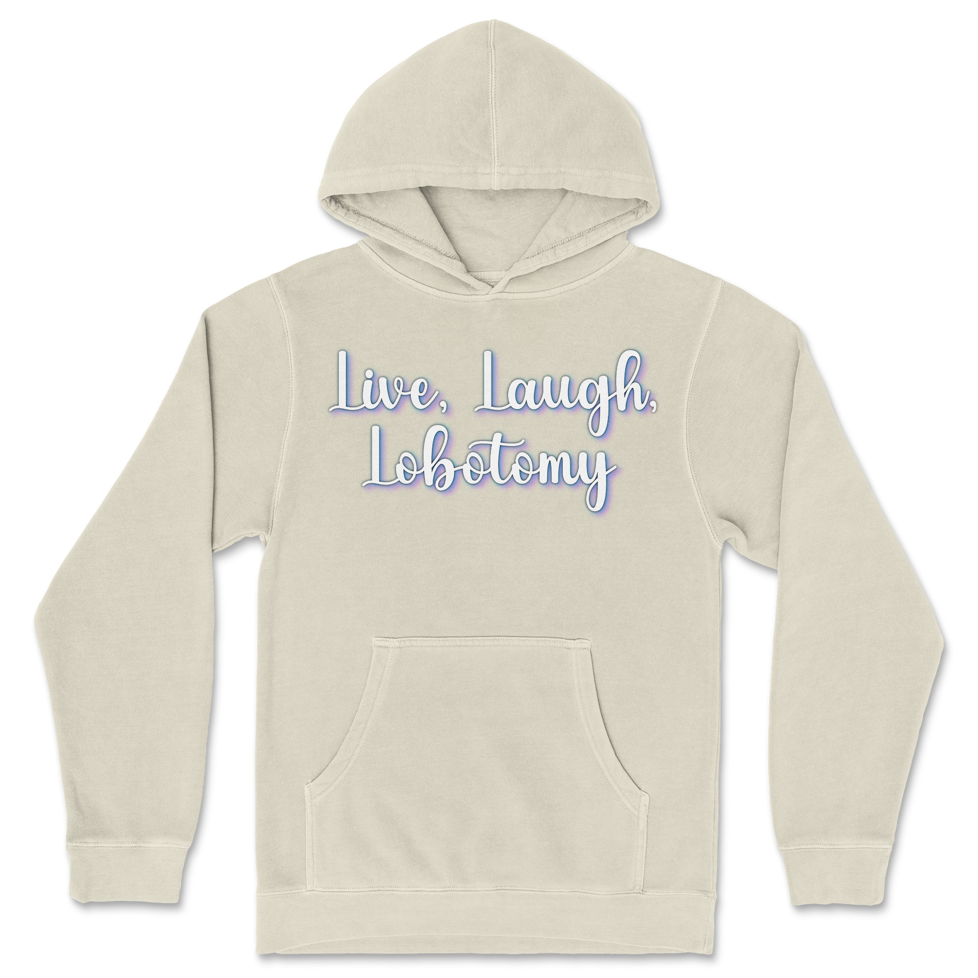 Independent Clothing Co. Hoodie Live, Laugh, Lobotomy in Ivory
