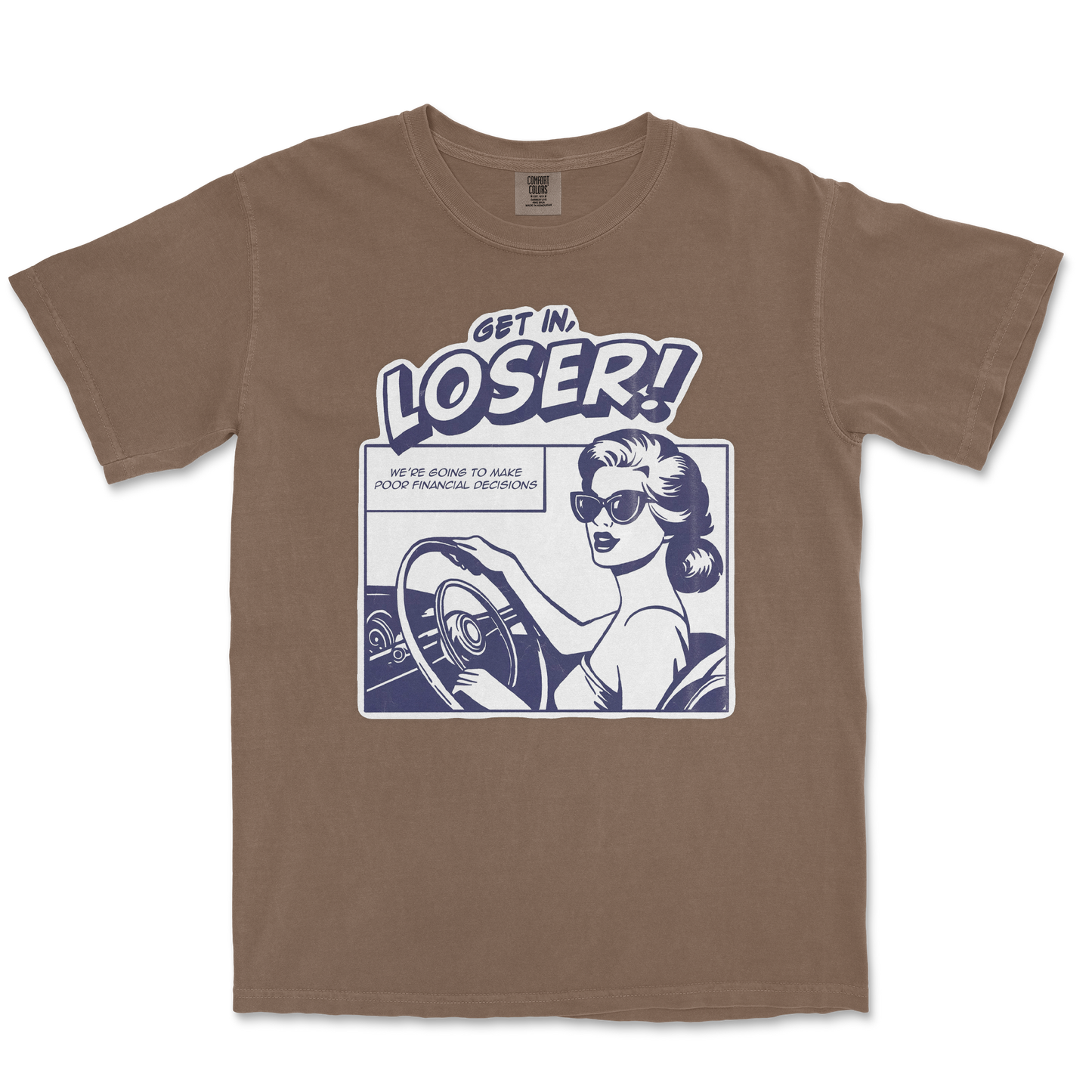 Comfort Colors T-Shirt Get In Loser in Espresso