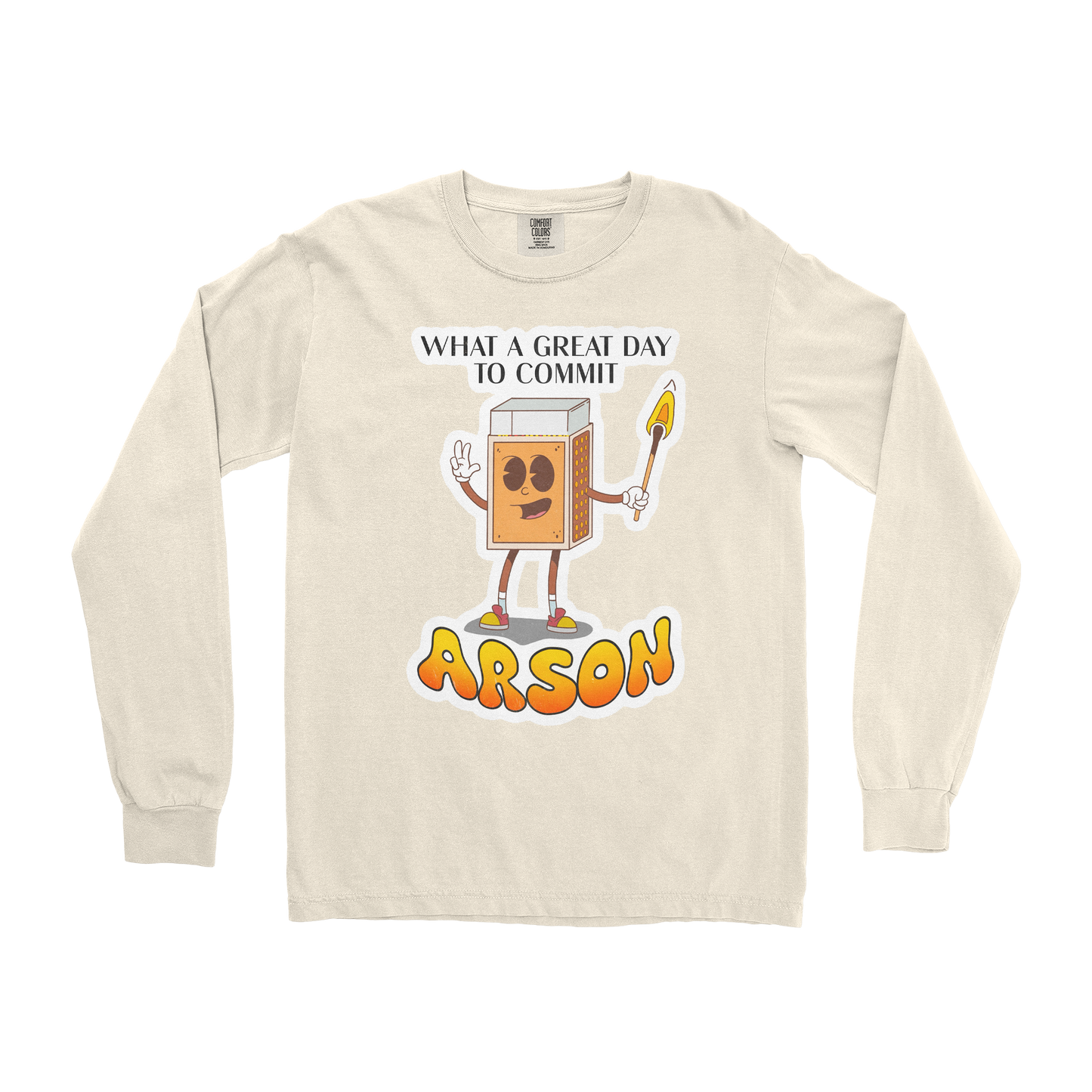 Comfort Colors Long Sleeve Commit Arson in Ivory