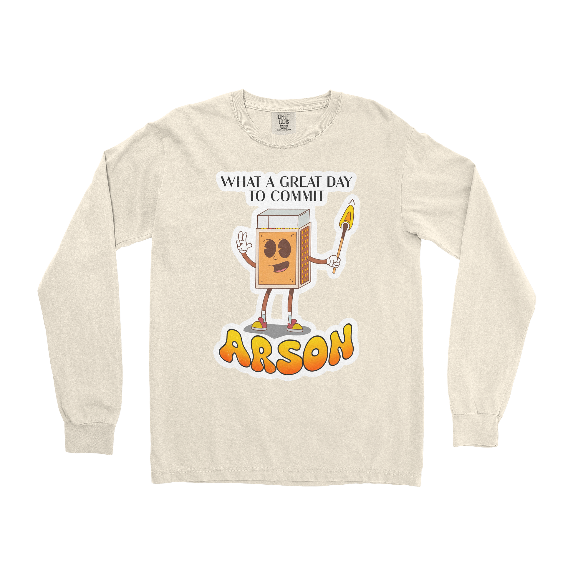 Comfort Colors Long Sleeve Commit Arson in Ivory