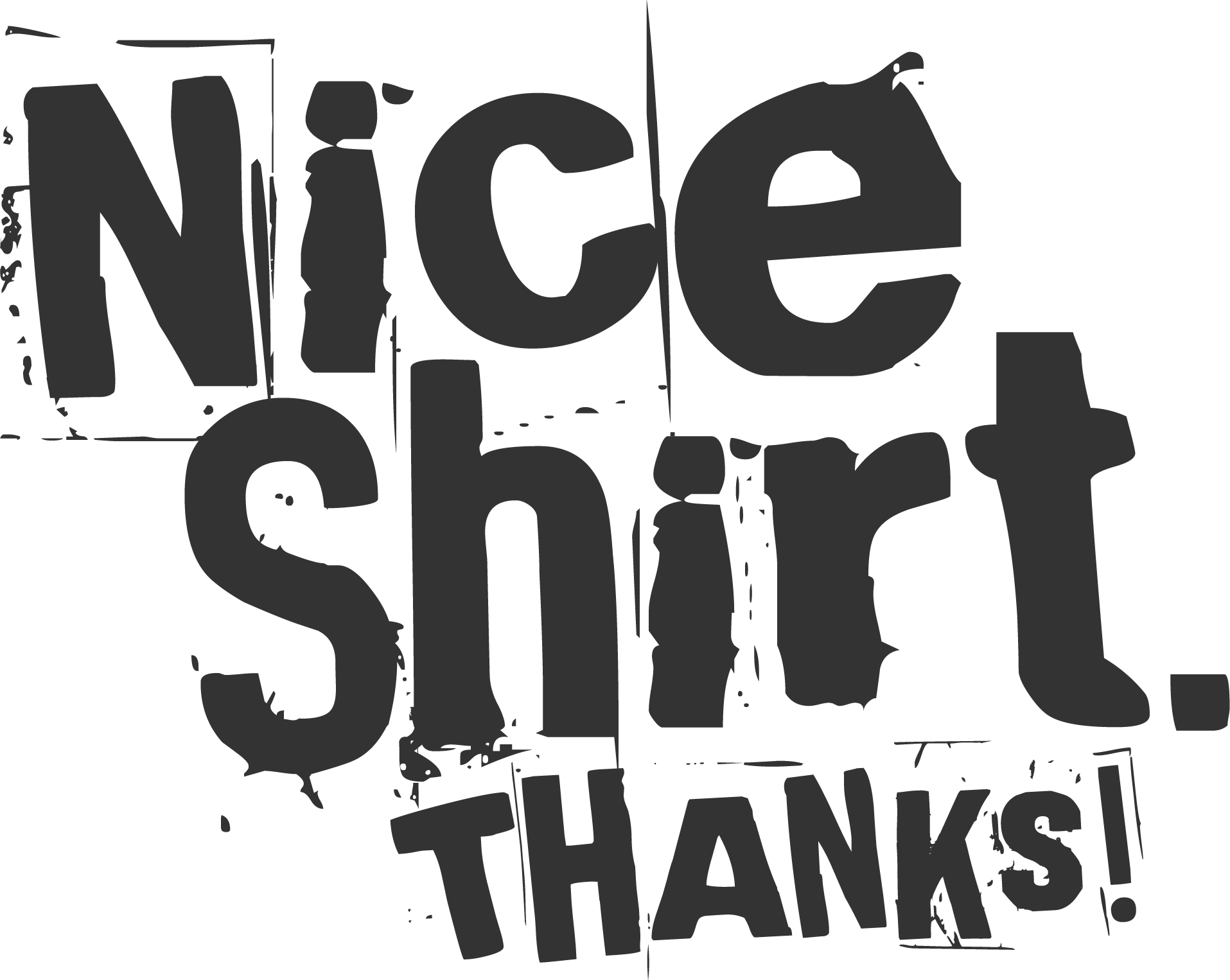 Nice Shirt. Thanks!