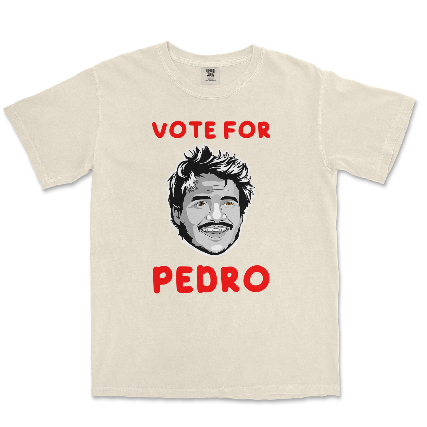 Comfort Colors T-Shirt Vote For Pedro in Ivory