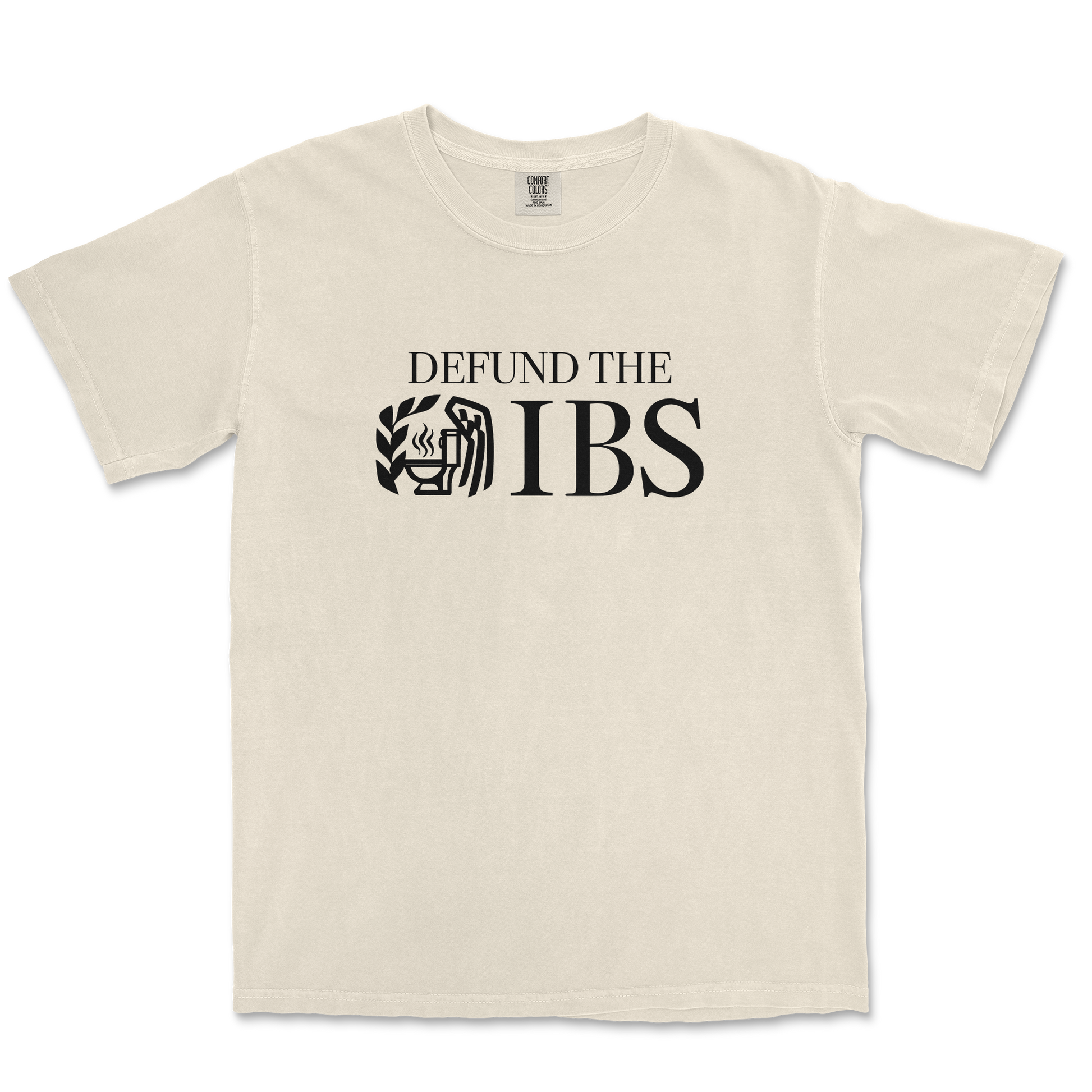 Comfort Colors T-Shirt Defund The IBS in Ivory