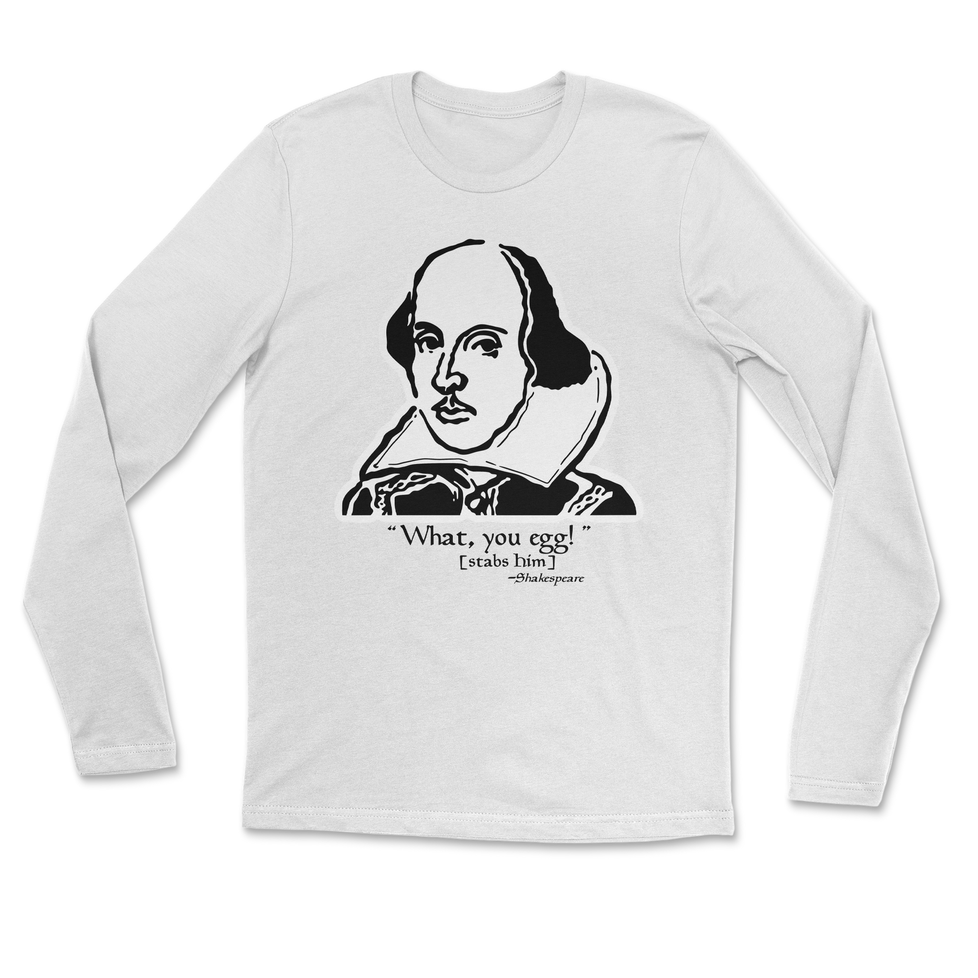 The Nice Shirt Long Sleeve Shakespeare Quote  in White