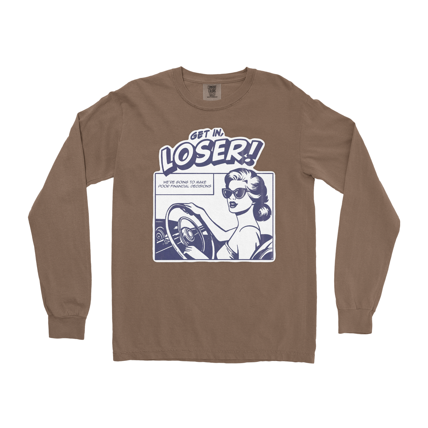 Comfort Colors Long Sleeve Get In Loser  in Espresso