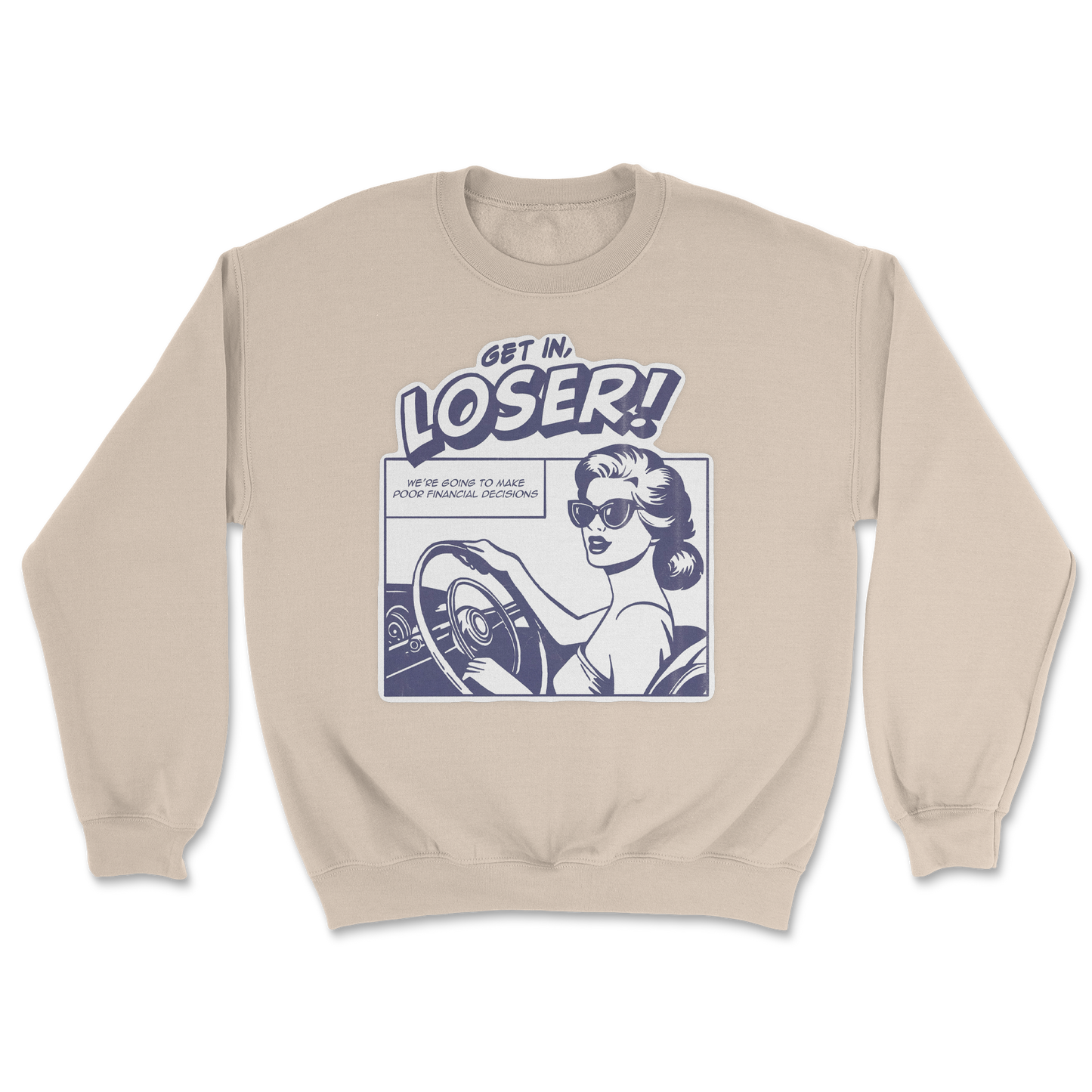 The Nice Shirt Crew Neck Get In Loser  in Sand