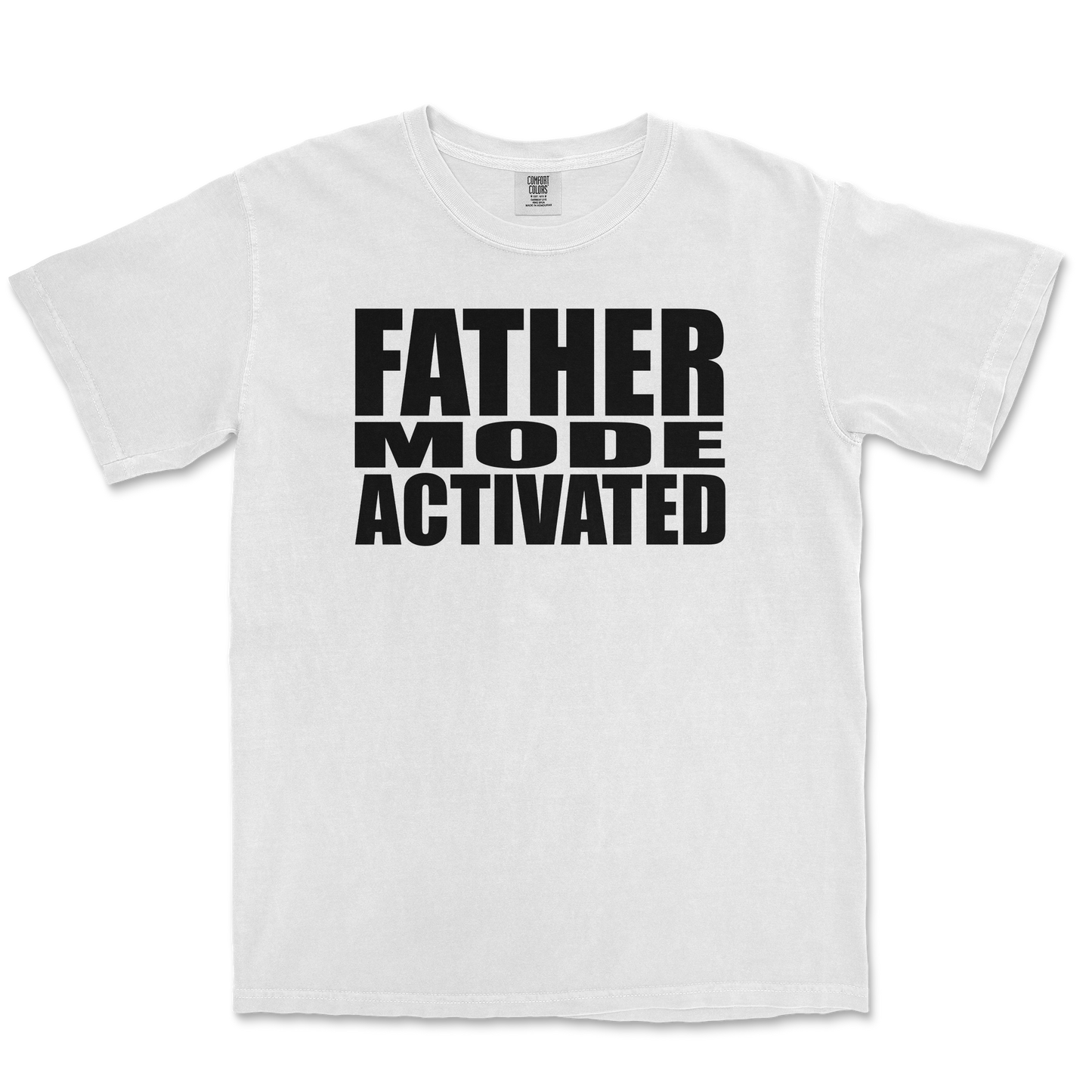 Comfort Colors T-Shirt Father Mode Activated in White