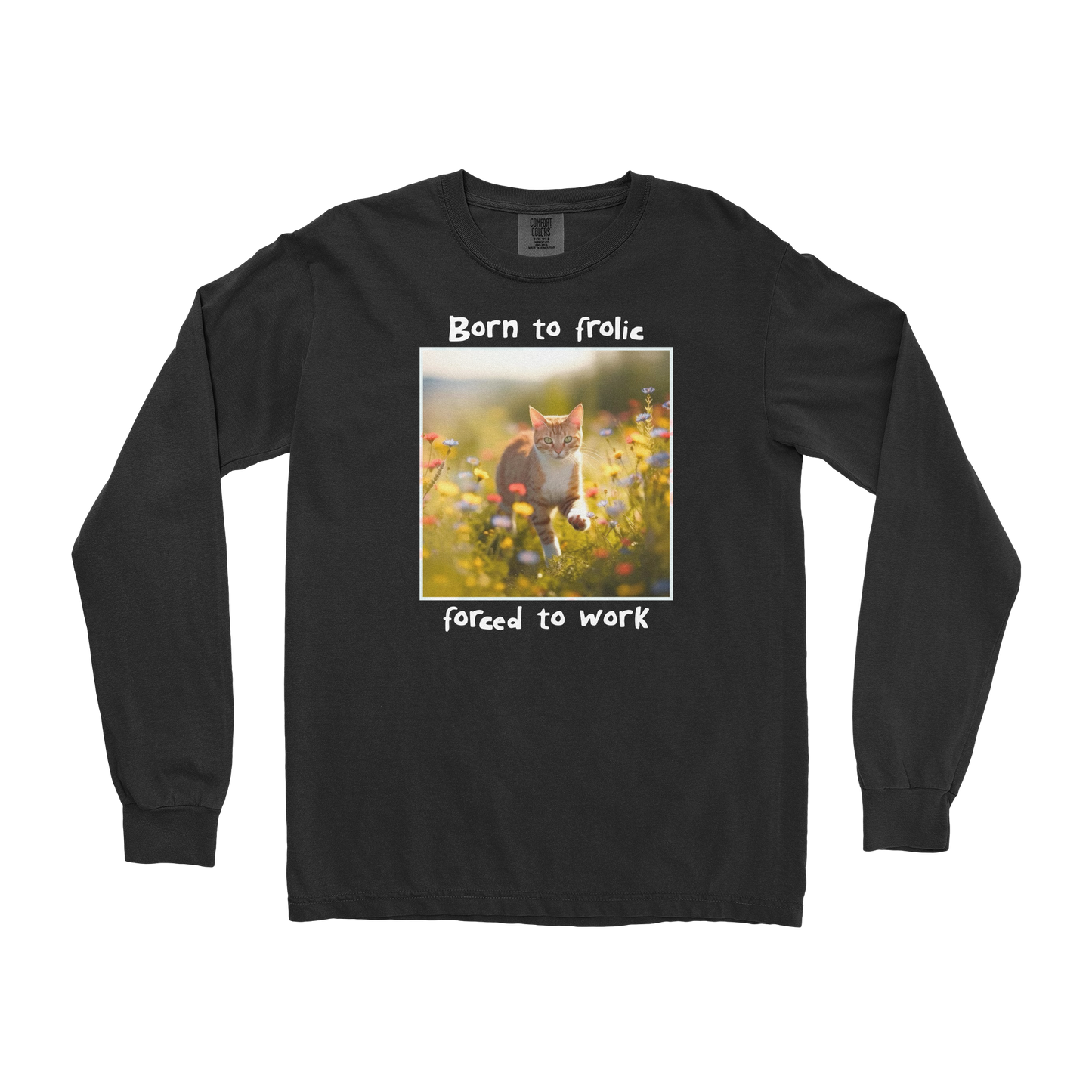 Comfort Colors Long Sleeve Born to Frolic  in Black