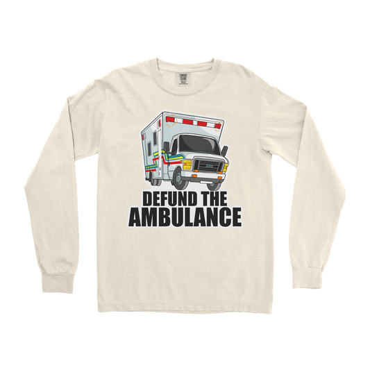 Comfort Colors Long Sleeve Defund The Ambulance  in Ivory