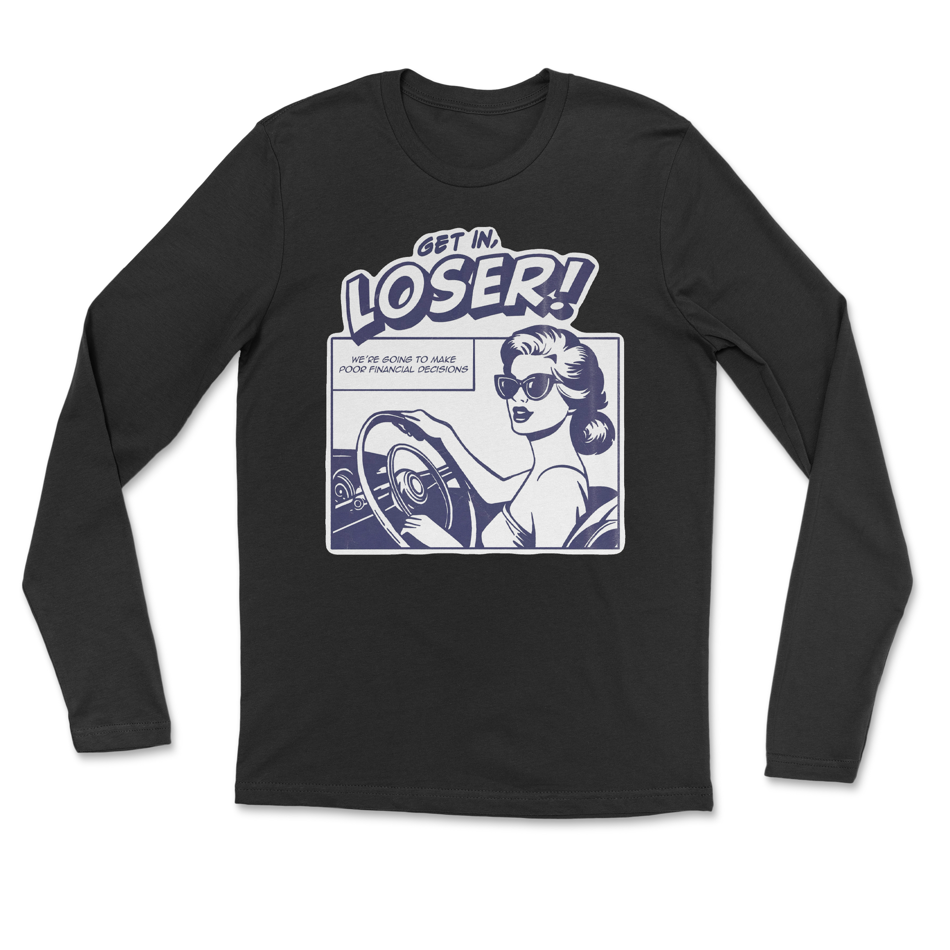 The Nice Shirt Long Sleeve Get In Loser  in Black