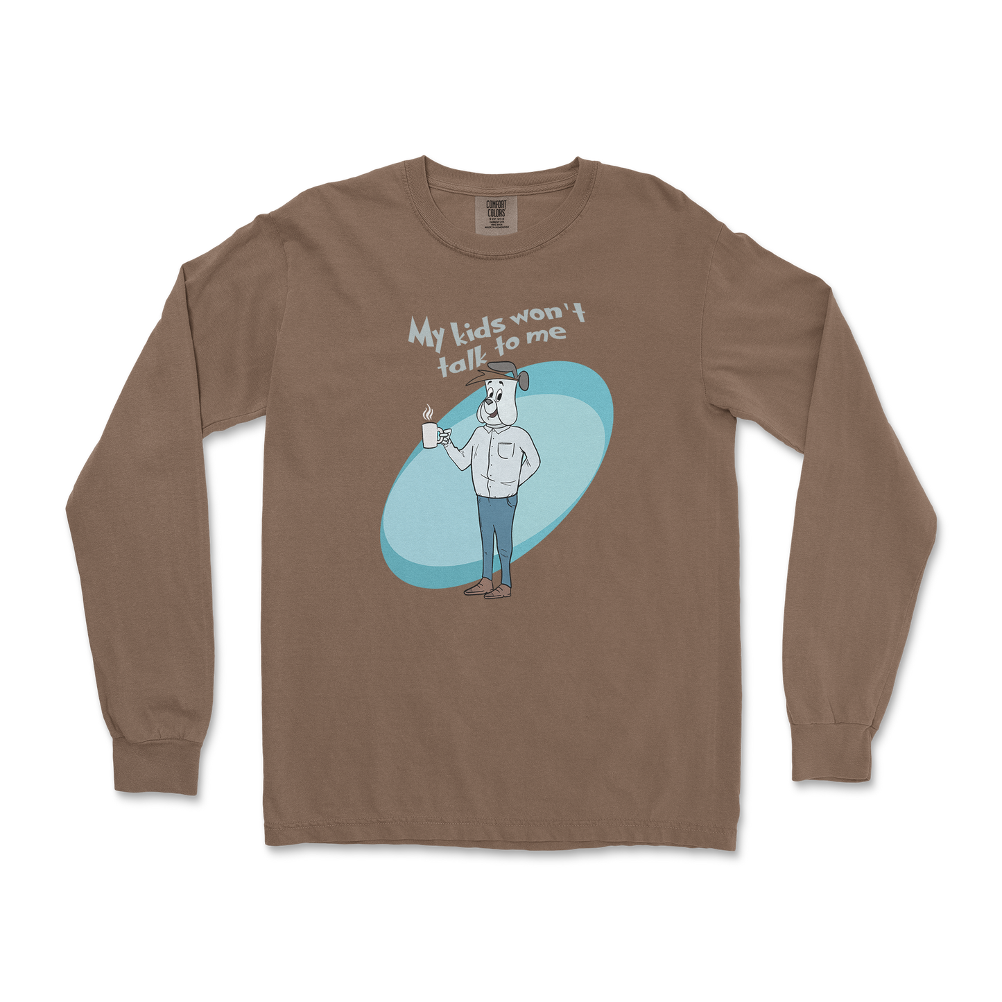 Comfort Colors Long Sleeve My Kids Wont Talk To Me in Espresso