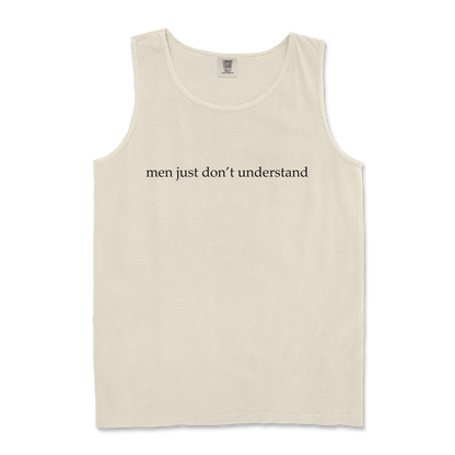 Comfort Colors Tank Top Men Dont Understand in Ivory