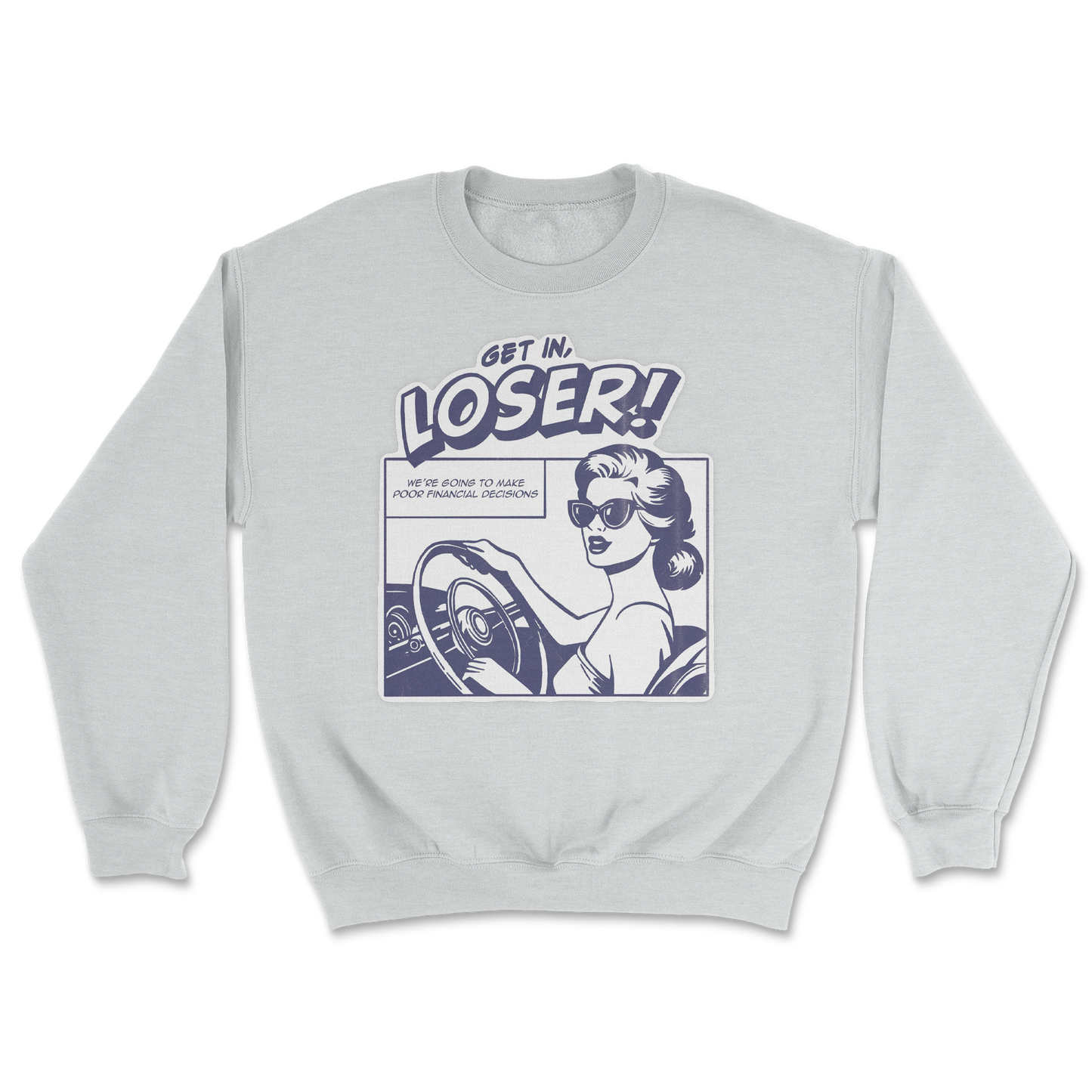 The Nice Shirt Crew Neck Get In Loser  in Sports-Grey