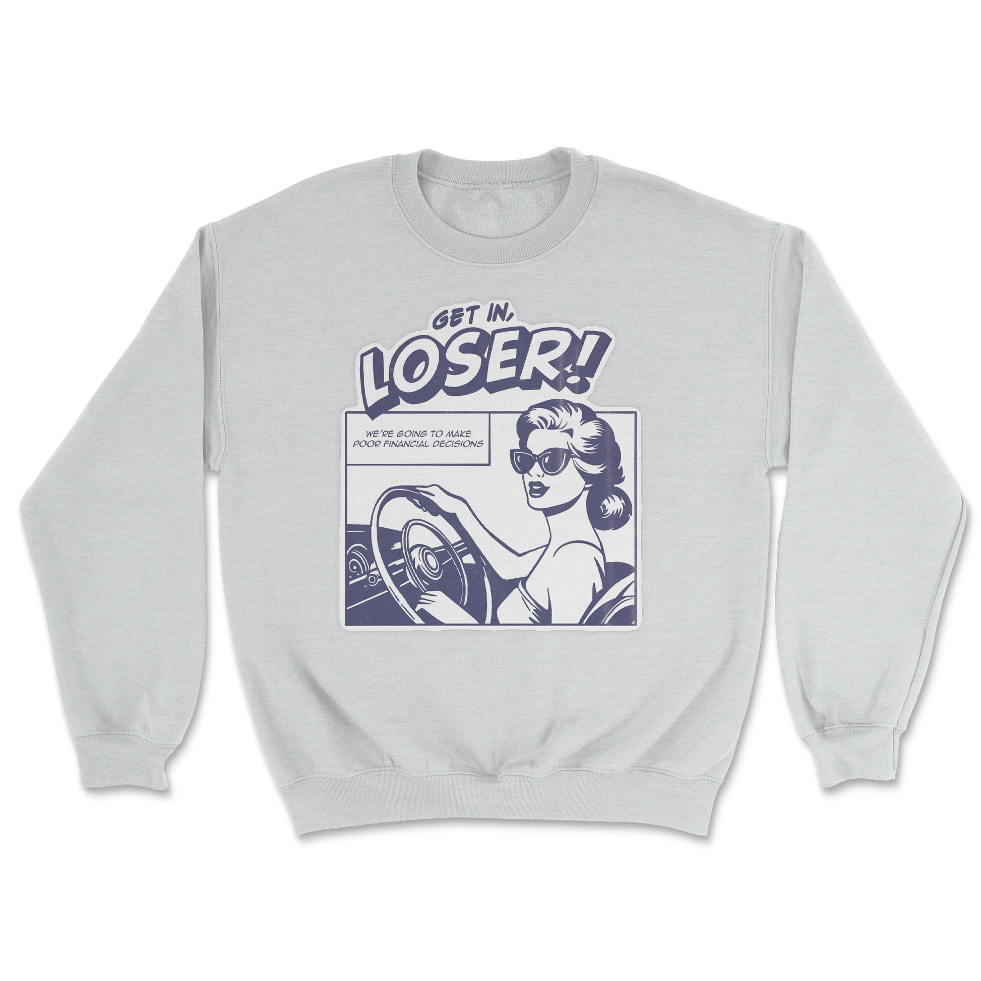 The Nice Shirt Crew Neck Get In Loser  in Sports-Grey