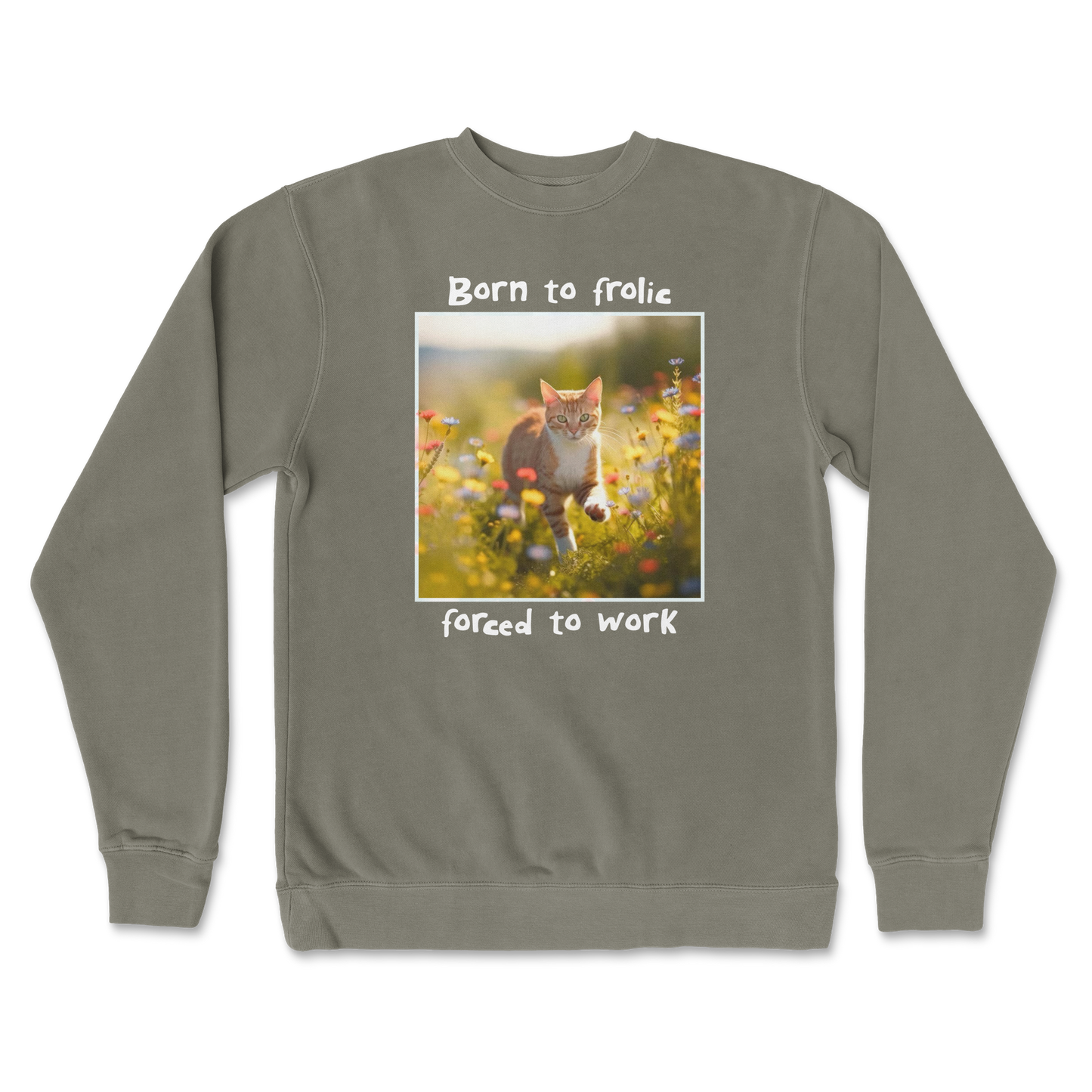 Independent Clothing Co. Crew Neck Born to Frolic  in Army