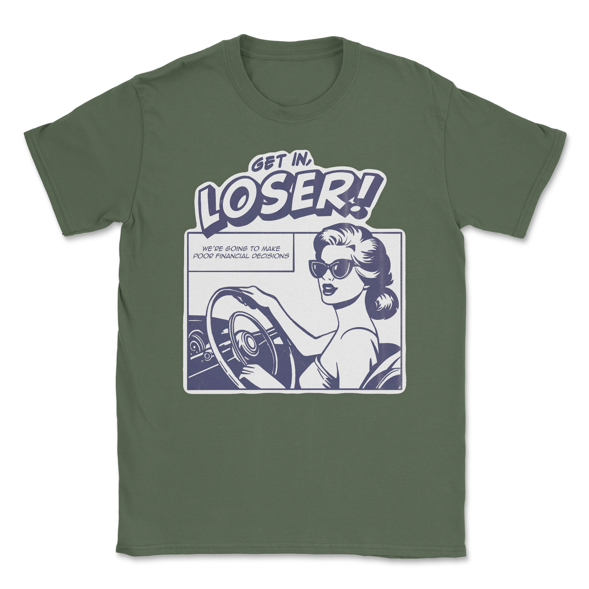 The Nice Shirt T-Shirt Get In Loser  in Military-Green