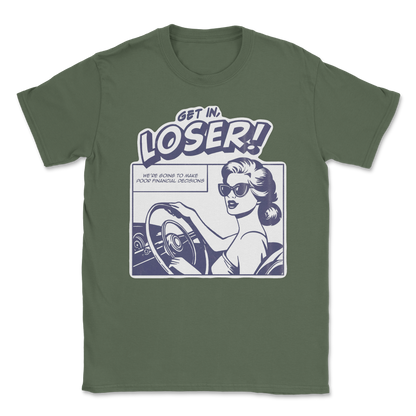 The Nice Shirt T-Shirt Get In Loser  in Military-Green