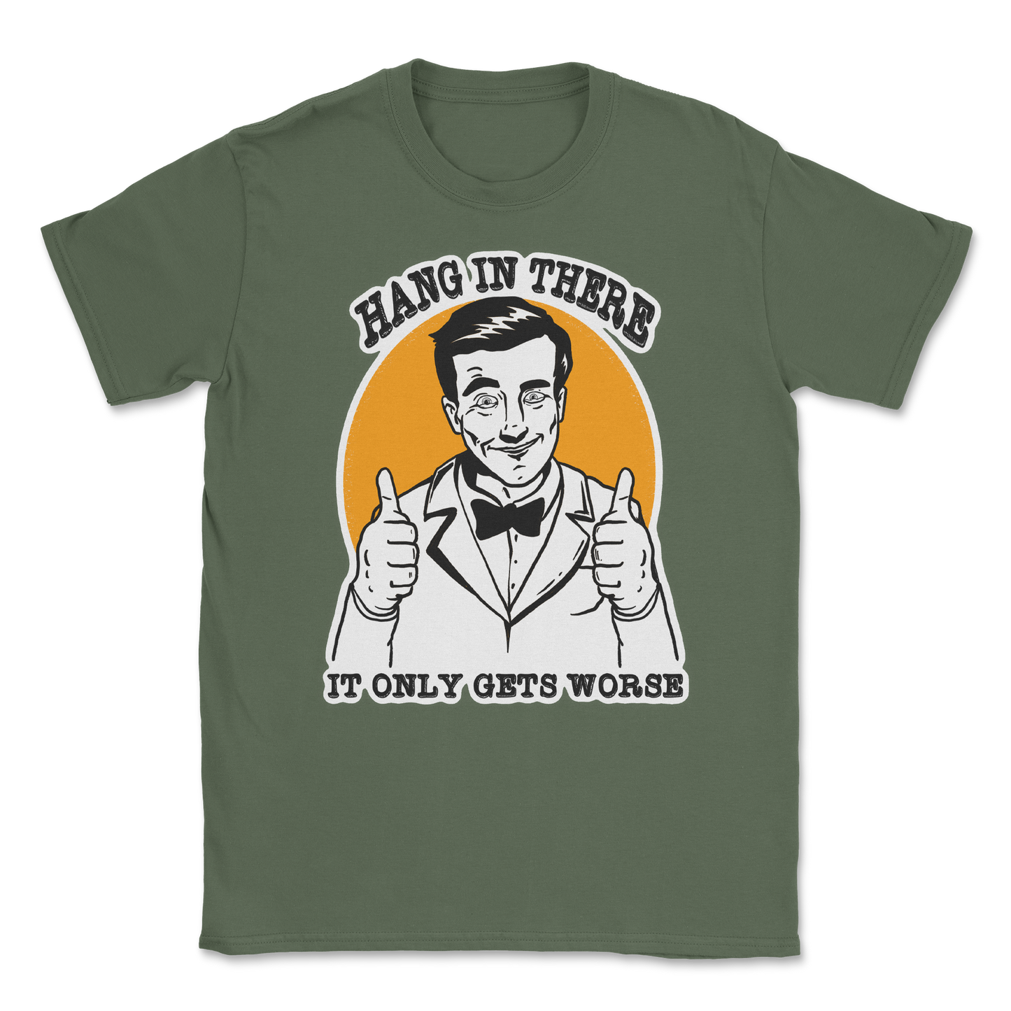 The Nice Shirt T-Shirt Hang In There  in Military-Green