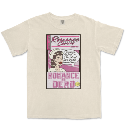 Comfort Colors T-Shirt Romance is Dead in Ivory