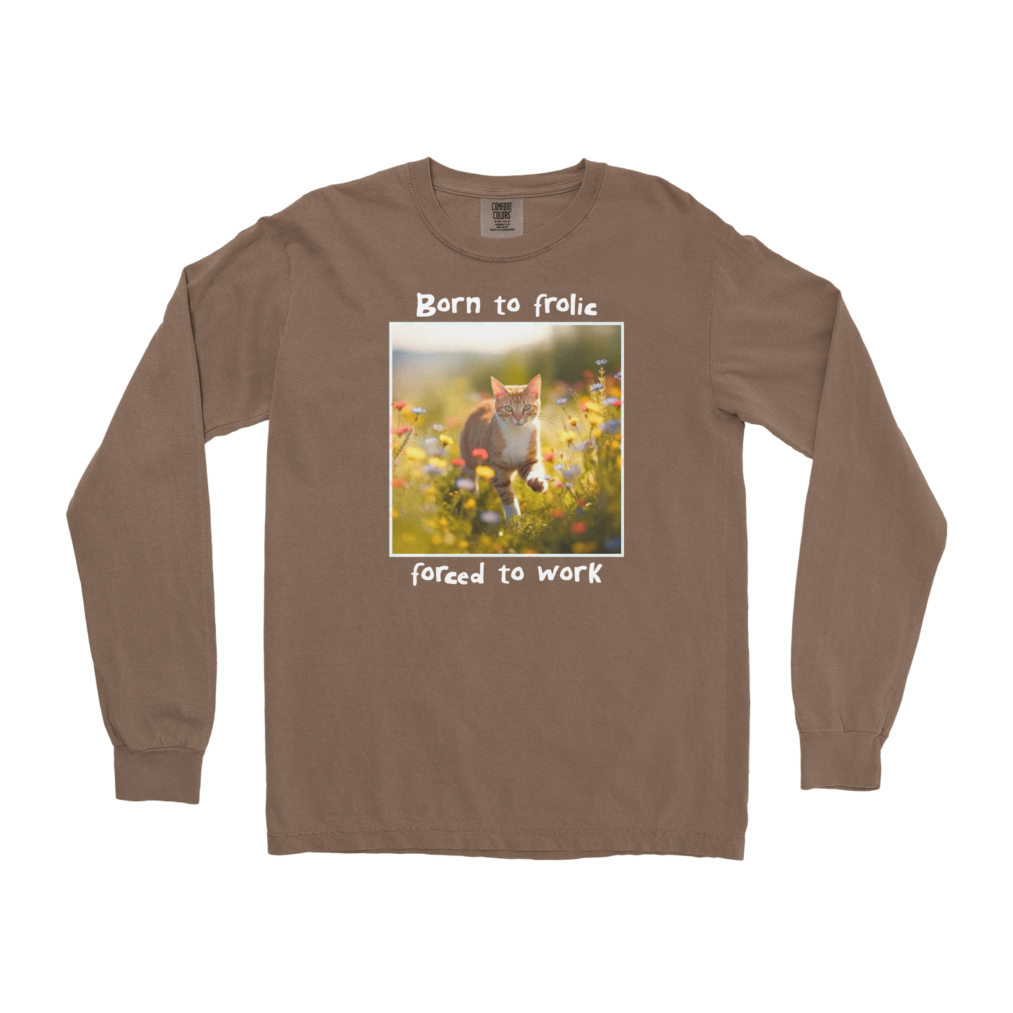 Comfort Colors Long Sleeve Born to Frolic  in Espresso