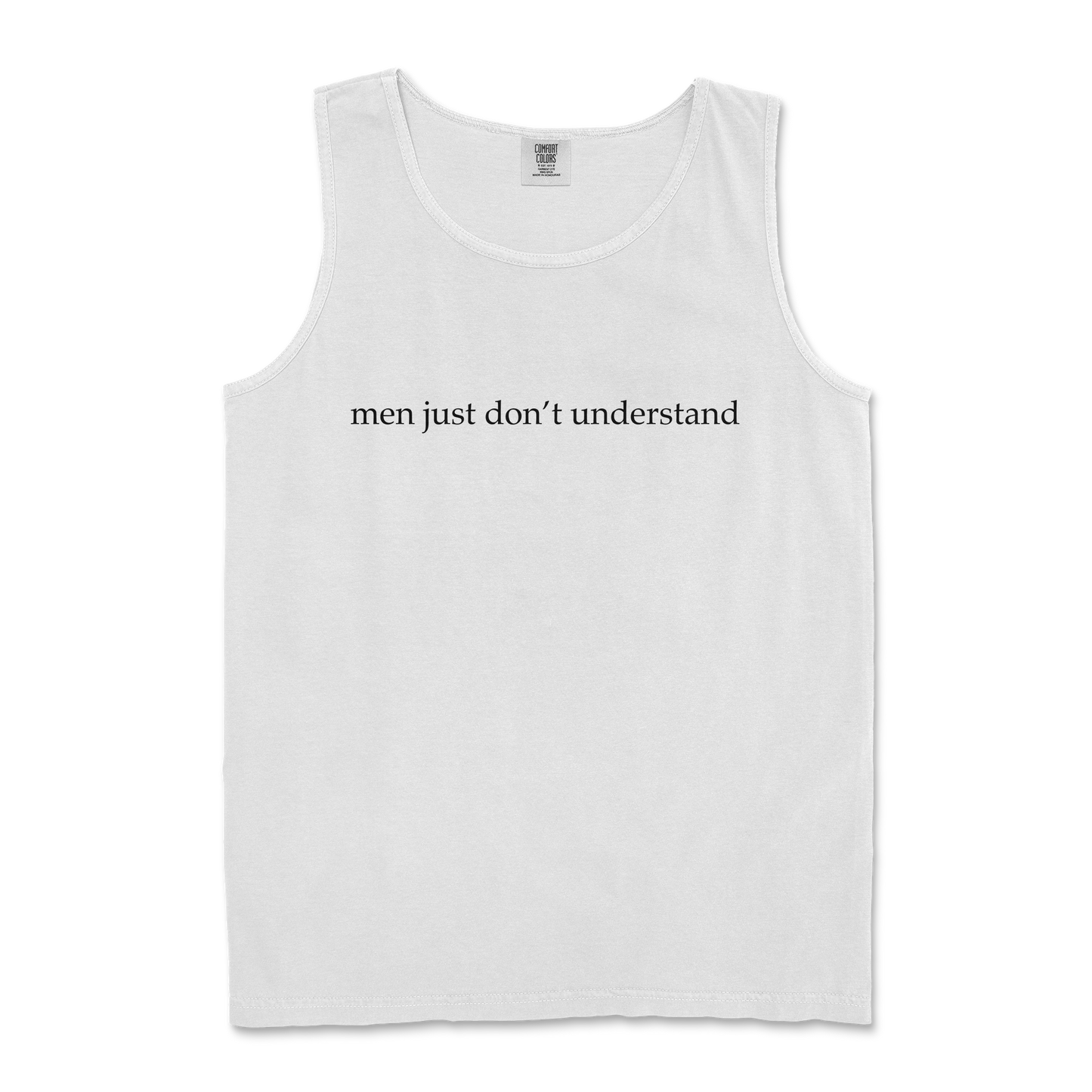 Comfort Colors Tank Top Men Dont Understand in White