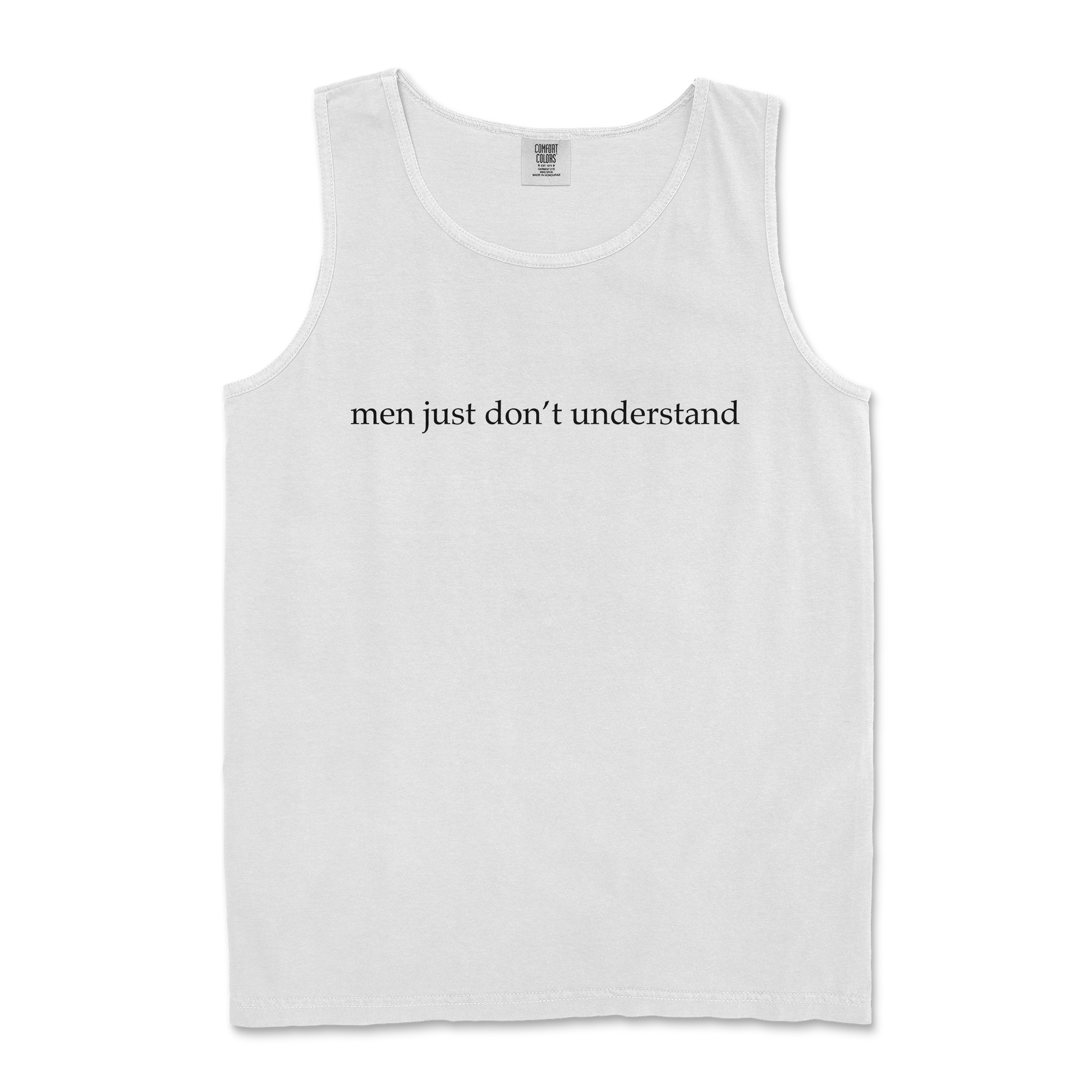 Comfort Colors Tank Top Men Dont Understand in White