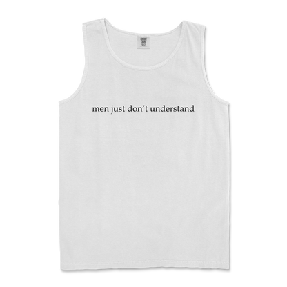 Comfort Colors Tank Top Men Dont Understand in White