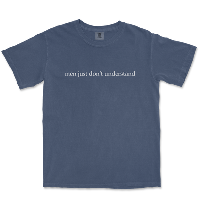 Comfort Colors T-Shirt Men Dont Understand in Midnight