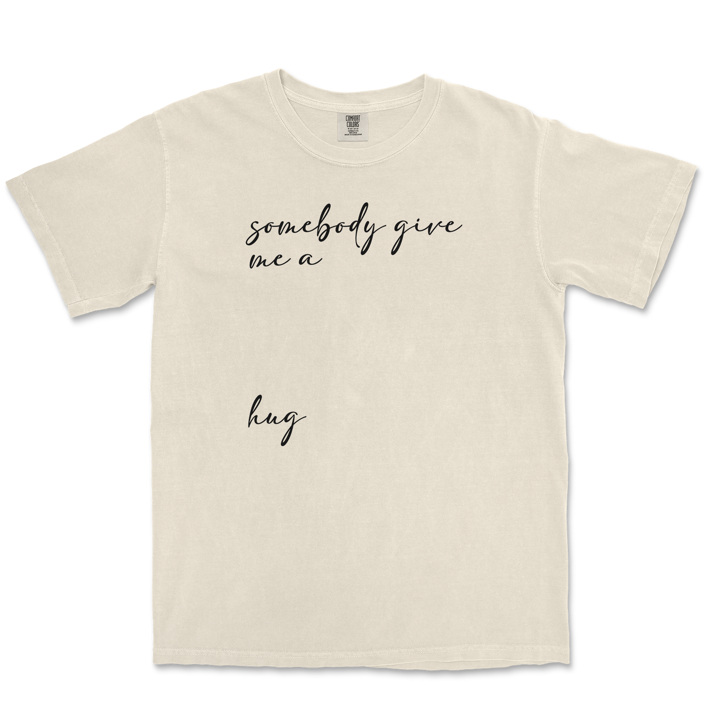 Comfort Colors T-Shirt Hug Me in Ivory