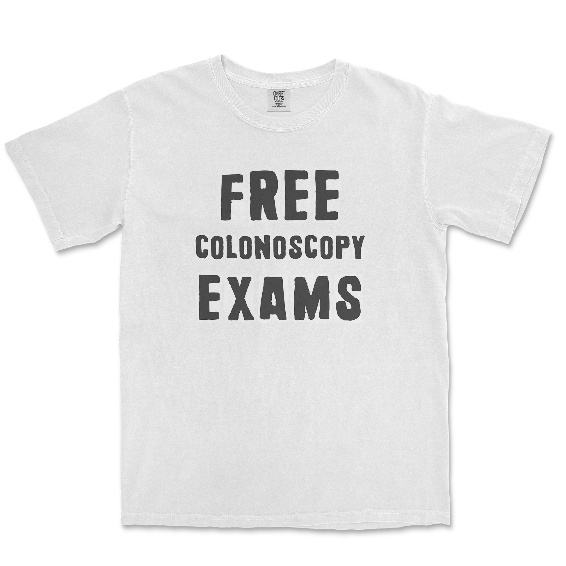 Comfort Colors T-Shirt Free Colonoscopy Exams in White