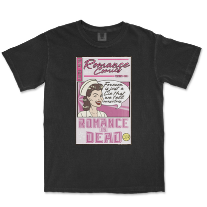 Comfort Colors T-Shirt Romance is Dead in Black