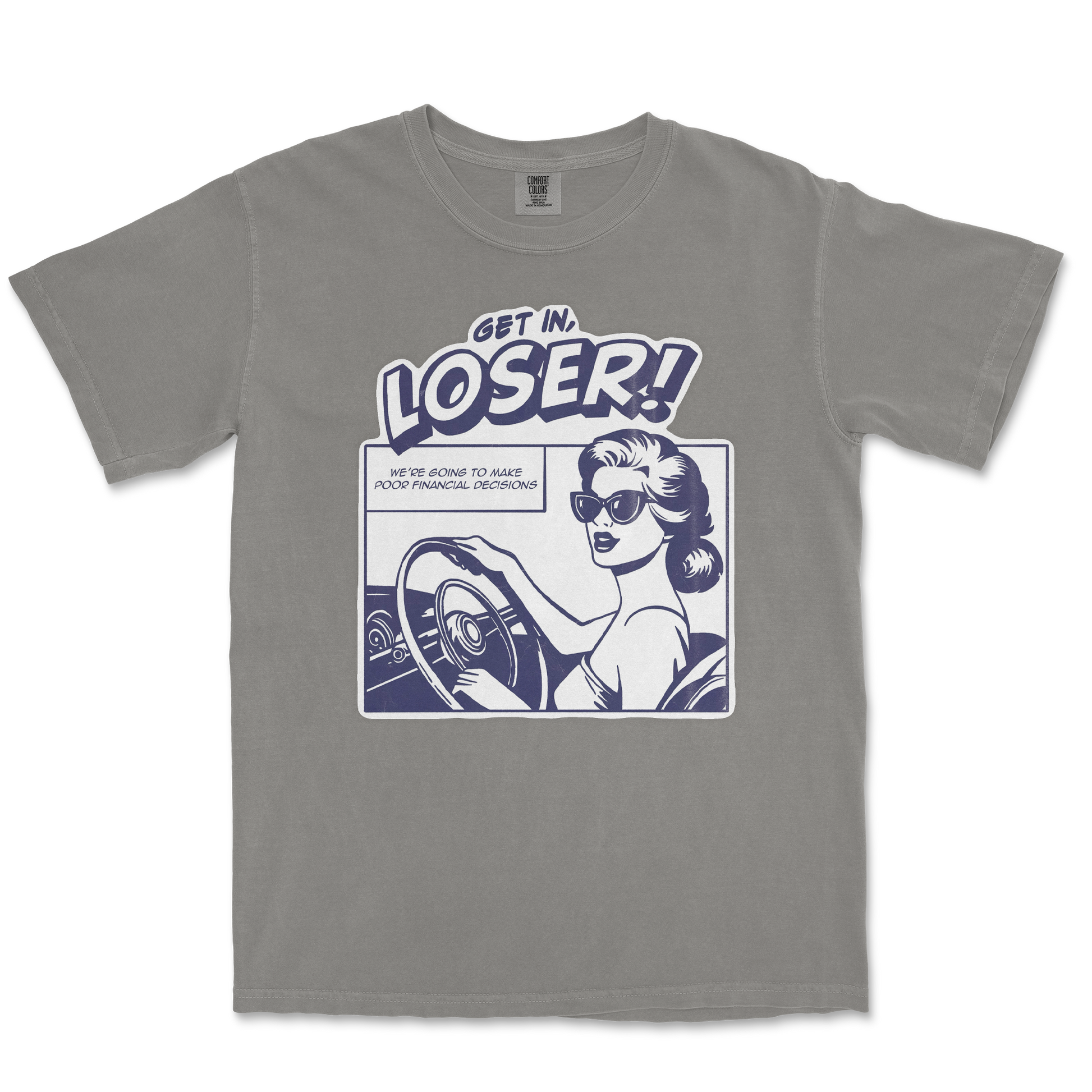 Comfort Colors T-Shirt Get In Loser  in Grey