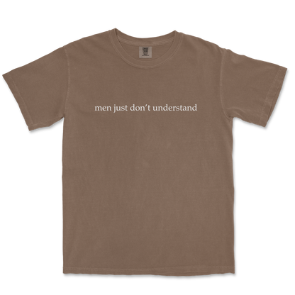 Comfort Colors T-Shirt Men Dont Understand in Espresso