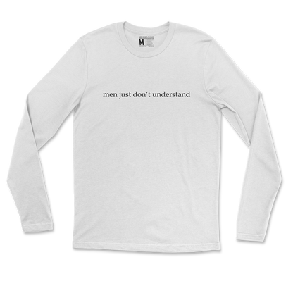 Gildan SoftStyle Long Sleeve Men Dont Understand in White