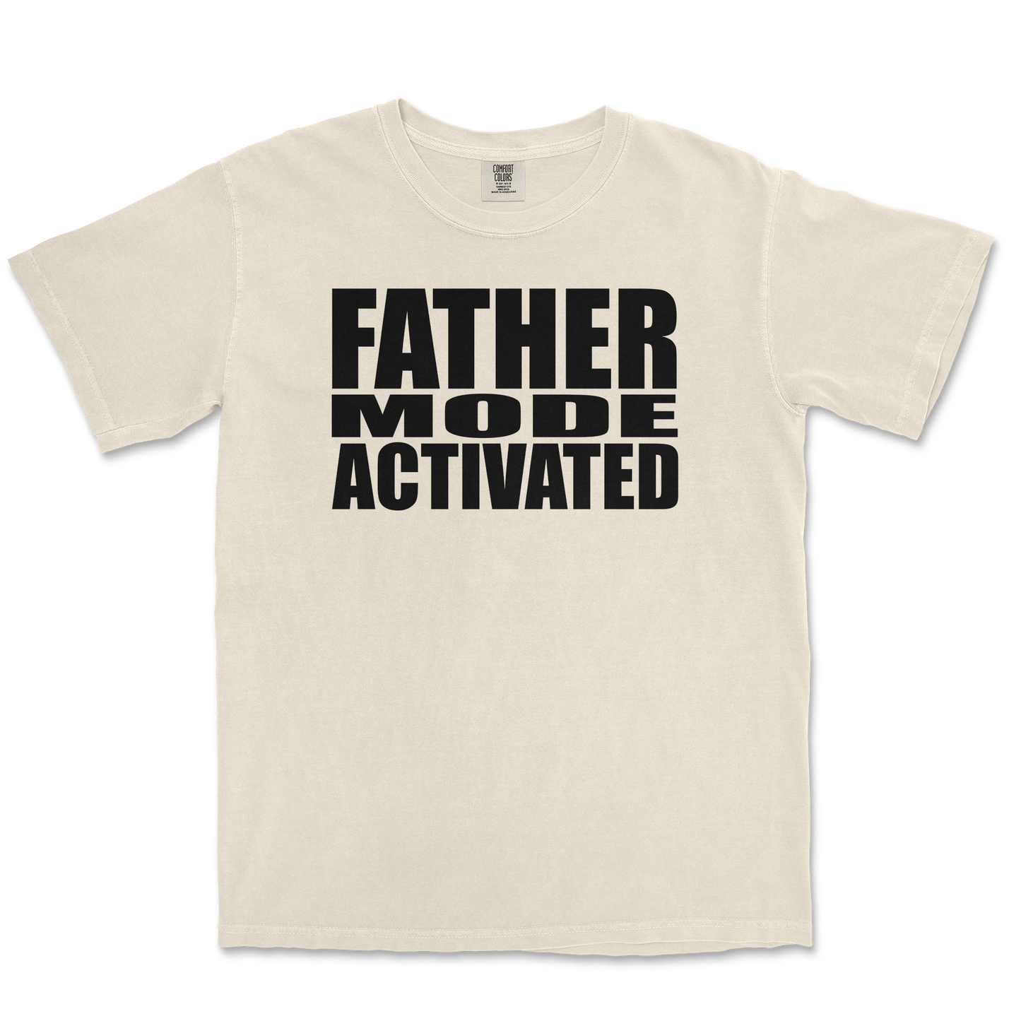 Comfort Colors T-Shirt Father Mode Activated in Ivory