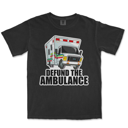 Comfort Colors T-Shirt Defund The Ambulance  in Black