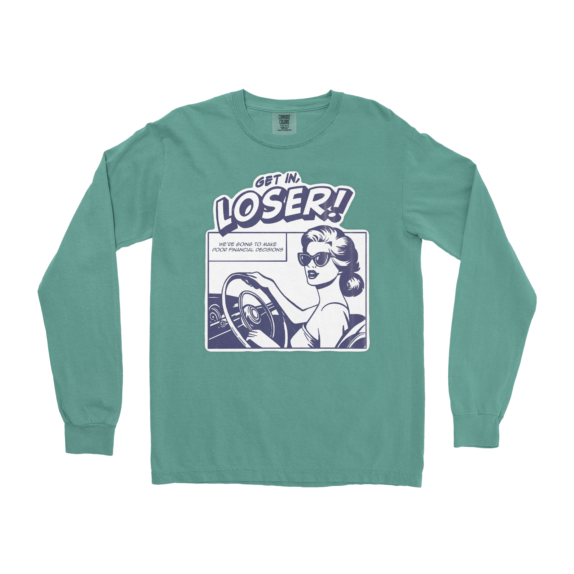 Comfort Colors Long Sleeve Get In Loser  in Light-Green