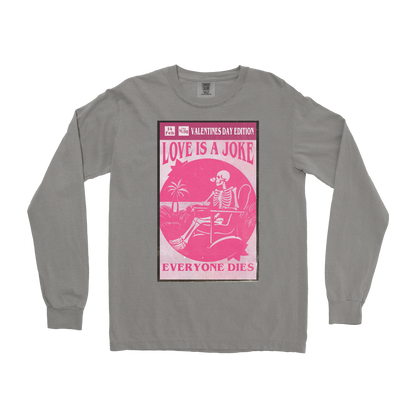 Comfort Colors Long Sleeve Love Is A Joke in Grey