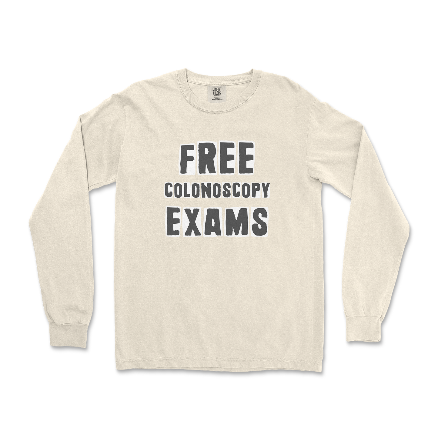 Comfort Colors Long Sleeve Free Colonoscopy Exams in Ivory