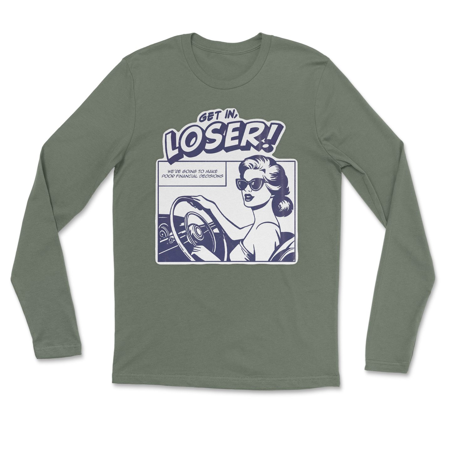 The Nice Shirt Long Sleeve Get In Loser  in Military-Green