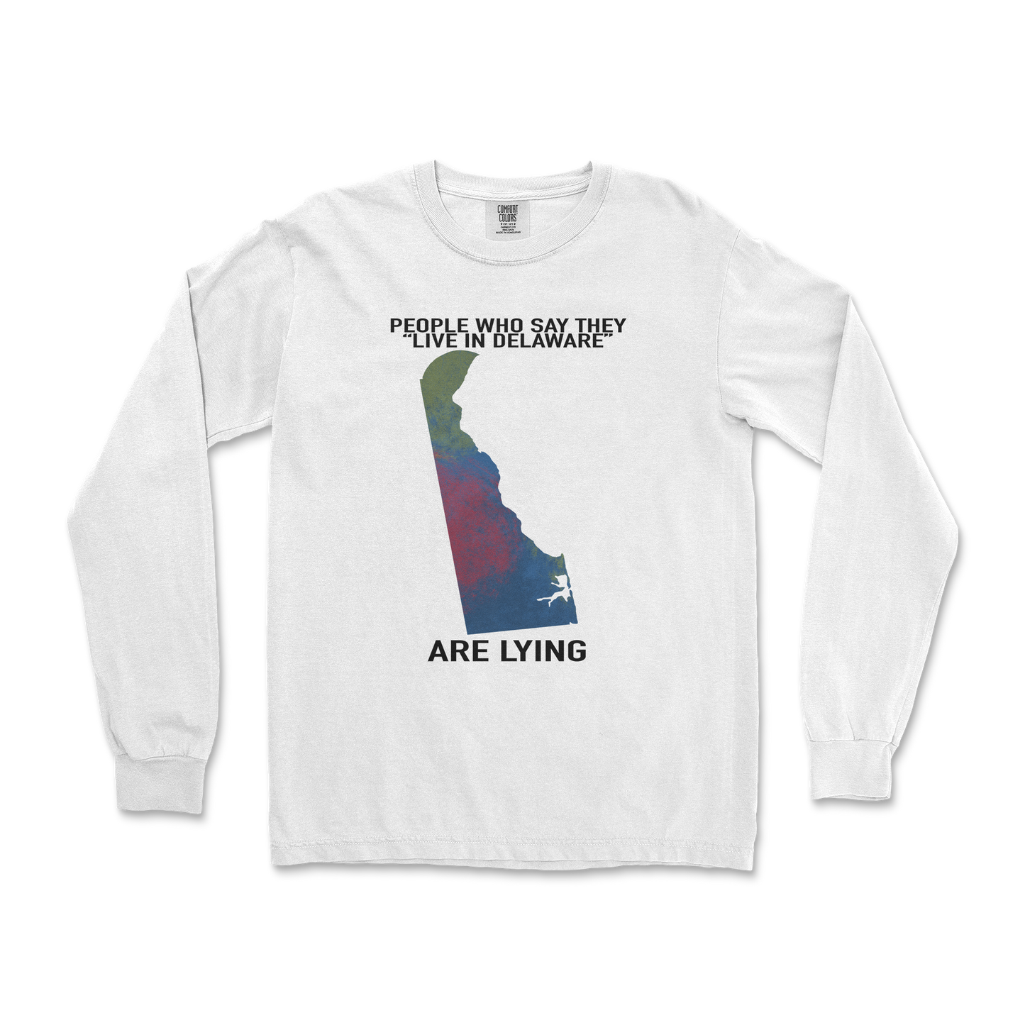 Comfort Colors Long Sleeve Delaware Doesnt Exist in White