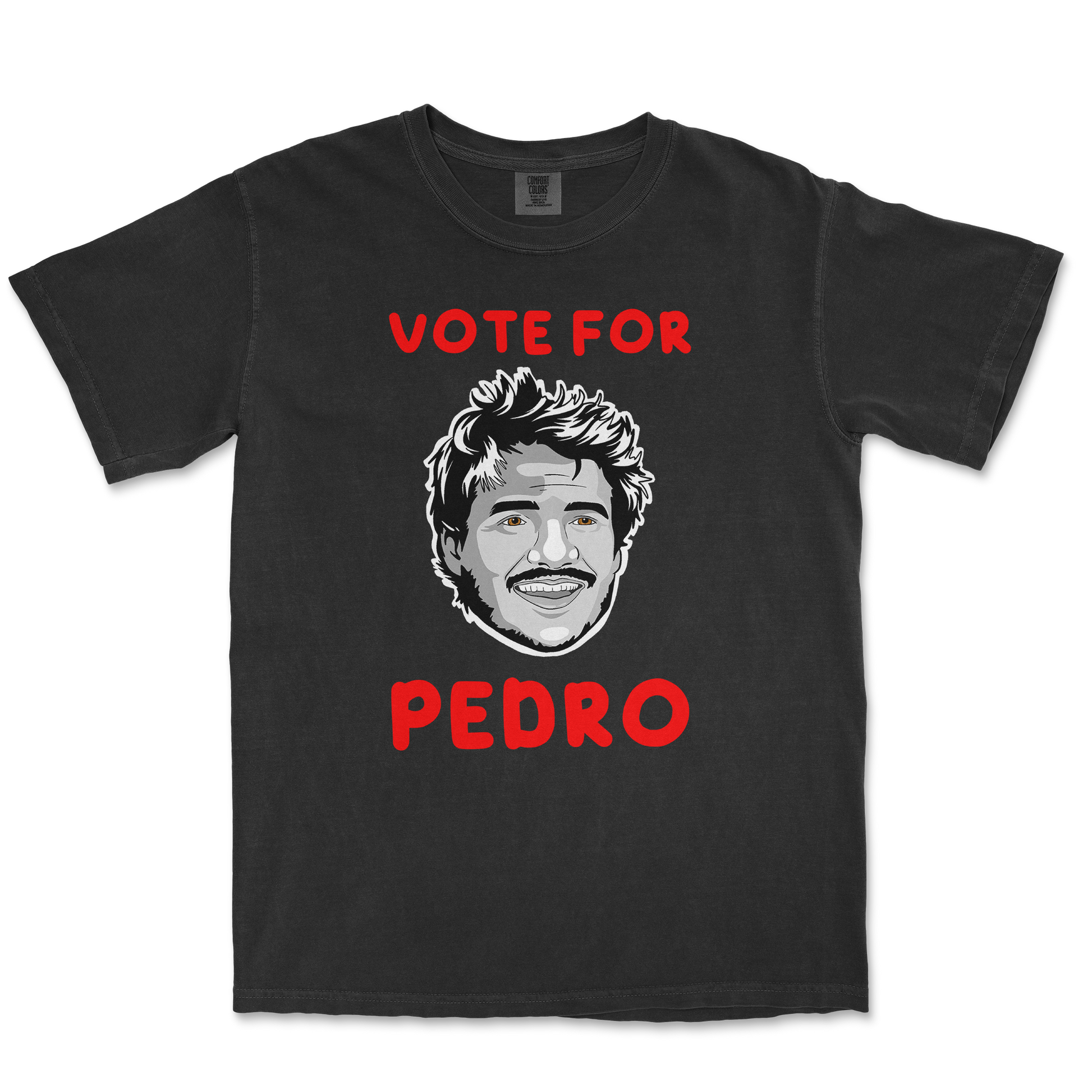 Comfort Colors T-Shirt Vote For Pedro in Black