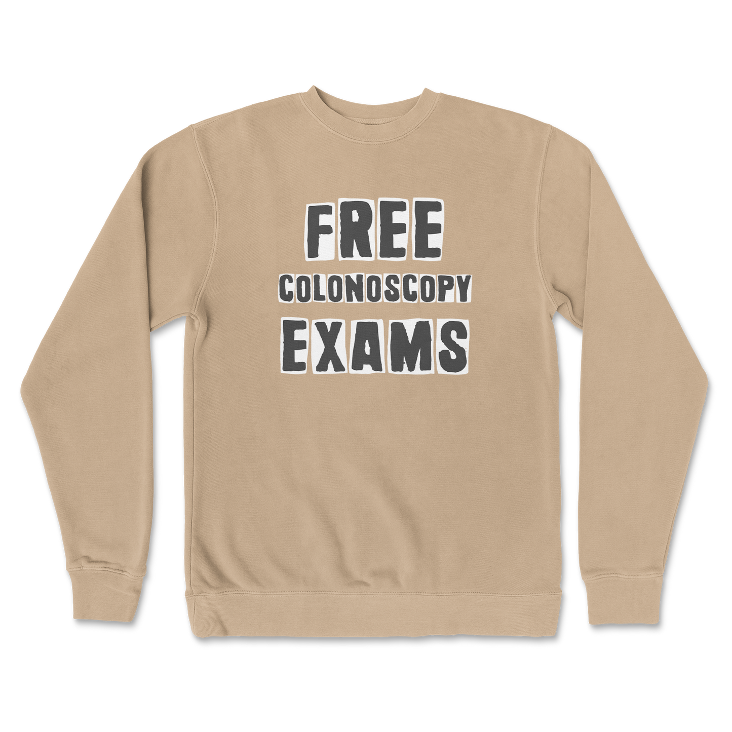 Independent Clothing Co. Crew Neck Free Colonoscopy Exams in Sandstone