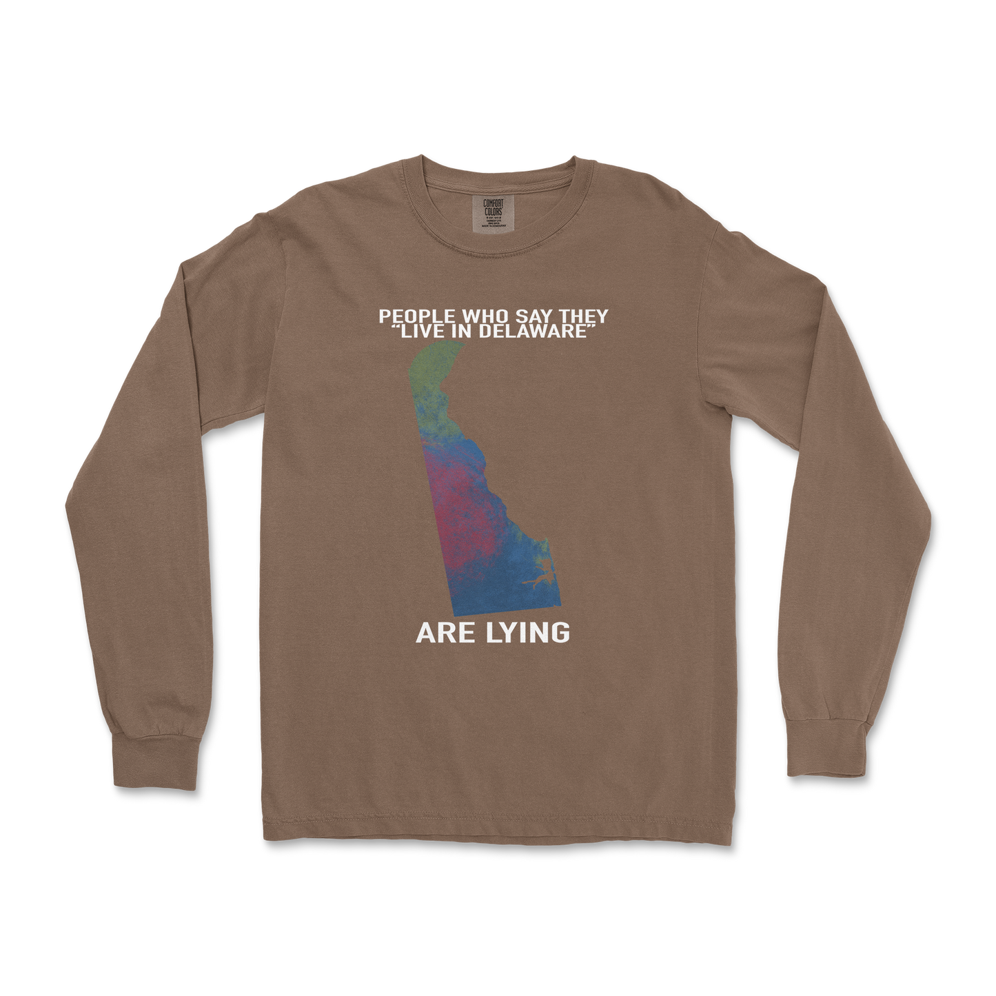 Comfort Colors Long Sleeve Delaware Doesnt Exist in Espresso