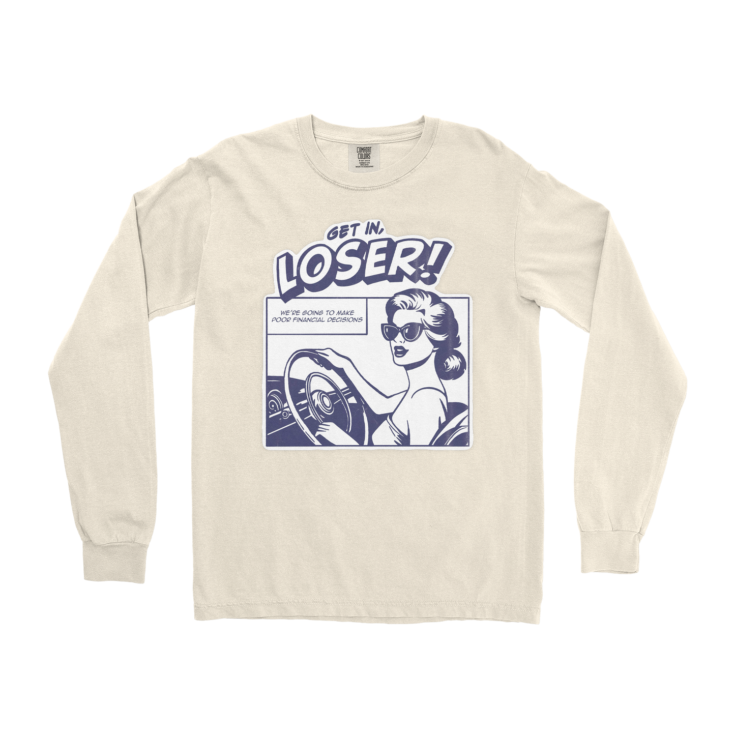 Comfort Colors Long Sleeve Get In Loser  in Ivory