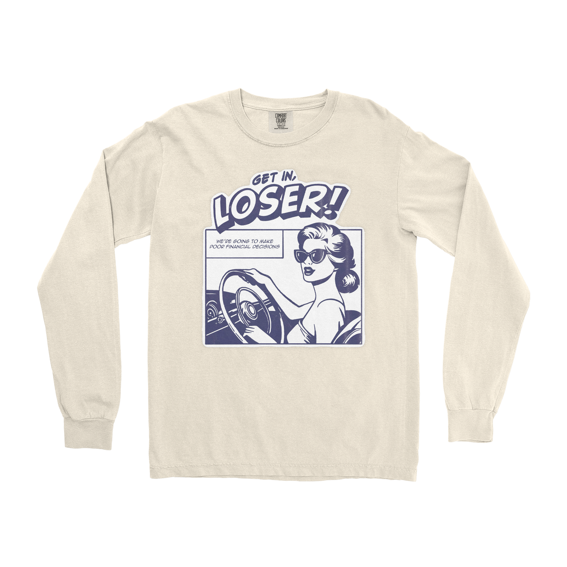 Comfort Colors Long Sleeve Get In Loser  in Ivory